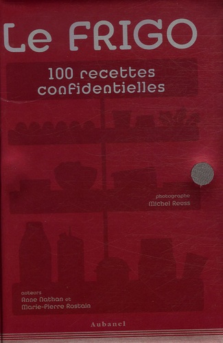 Le Frigo - 100 Recettes Confidentielles