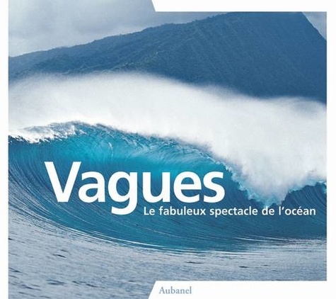 Vagues - Le Fabuleux Spectacle De L'océan