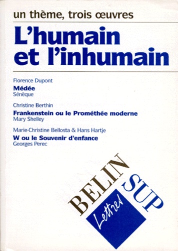 L'humain Et L'inhumain - Un Thème, Trois Oeuvres
