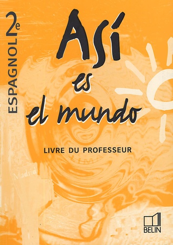 Asi Es El Mundo Espagnol 2e - Livre Du Professeur