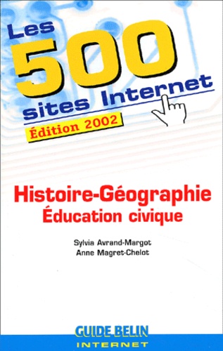 Les 500 Sites Internet Histoire-Geographie Education Civique - Edition 2002