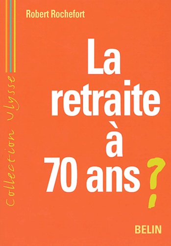 La Retraite À 70 Ans ?