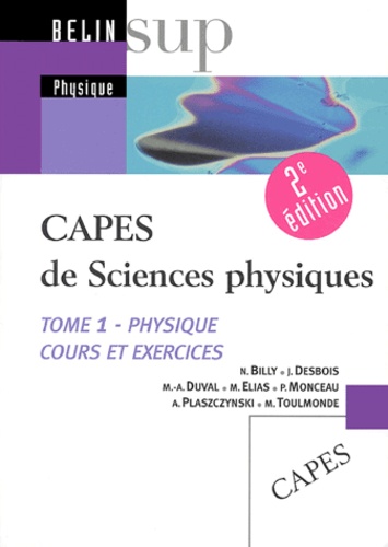 Capes De Sciences Physiques - Tome 1 : Physique Cours Et Exercices