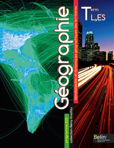 Géographie Tle L Es Rémy Knafou - Mondialisation Et Dynamiques Géographiques Des Territoires - Programme 2012