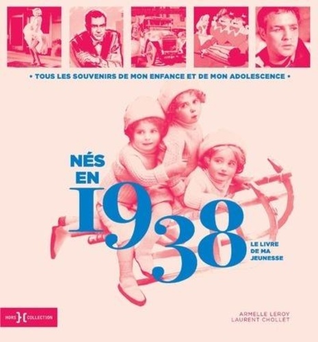 Nés En 1938, Le Livre De Ma Jeunesse - Tous Les Souvenirs De Mon Enfance Et De Mon Adolescence