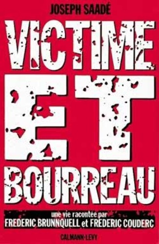 Victime Et Bourreau - Une Vie