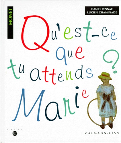 Qu'est-Ce Que Tu Attends, Marie ? - Illustré Par Monet