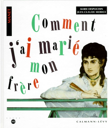 Comment J'ai Marié Mon Frère - Illustré Par Manet