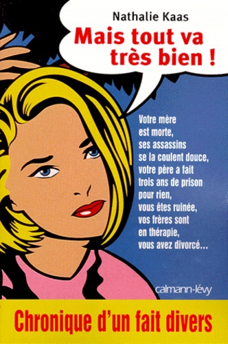 Mais Tout Va Très Bien ! - Récit
