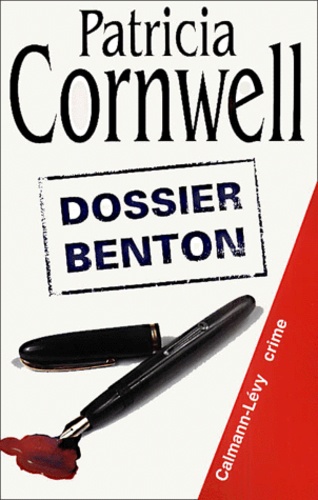Une Enquête De Kay Scarpetta - Dossier Benton