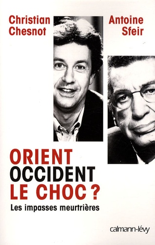 Orient-Occident, Le Choc ? - Les Impasses Meurtrières