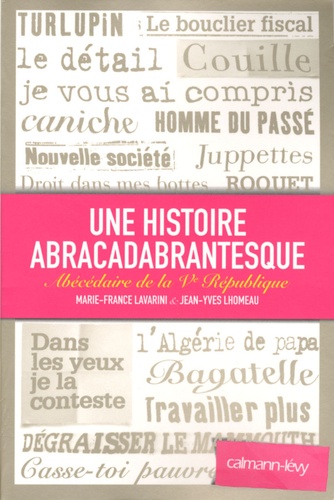 Une Histoire Abracadabrantesque - Abécédaire De La Ve République