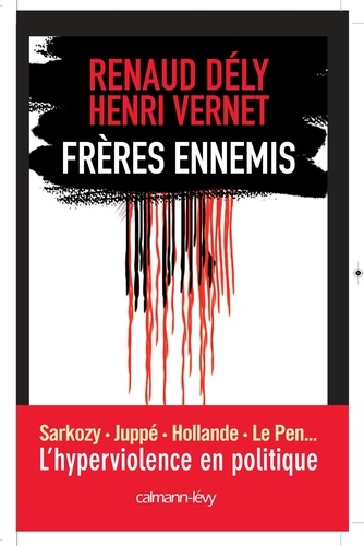 Frères Ennemis - L'hyperviolence En Politique