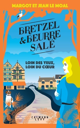 Bretzel Et Beurre Salé - Tome 4 - Loin Des Yeux, Loin Du Coeur