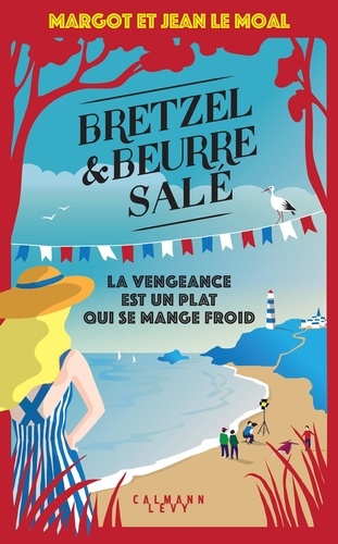 Bretzel Et Beurre Salé - Tome 6 - La Vengeance Est Un Plat Qui Se Mange Froid