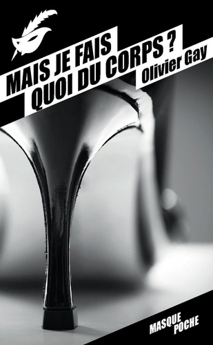 Mais Je Fais Quoi Du Corps ?