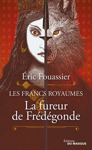 Les Francs Royaumes - La Fureur De Frédégonde