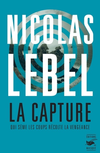 La Capture - Qui Sème Les Coups Récolte La Vengeance