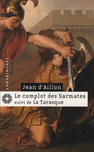 Le Complot Des Sarmates - Suivi De La Tarasque