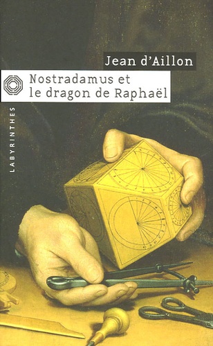 Nostradamus Et Le Dragon De Raphaël