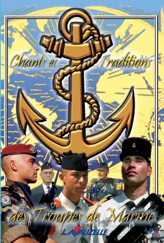 Chants Et Traditions Des Troupes De Marine