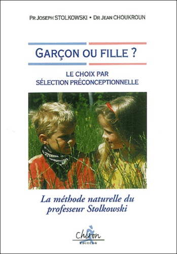 Garçon Ou Fille ? Le Choix Par Sélection Préconceptionnelle, 4ème Édition