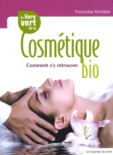 Le Livre Vert De La Cosmétique Bio - Comment S'y Retrouver