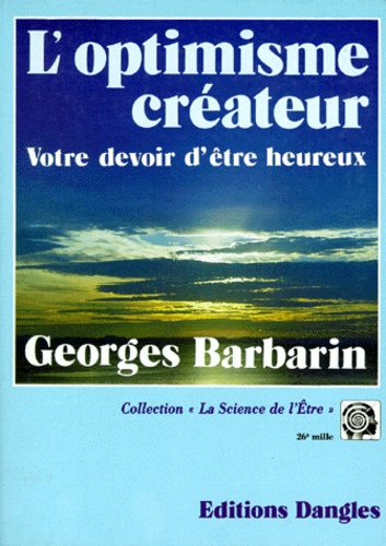 L'optimisme Createur - Votre Devoir D'etre Heureux