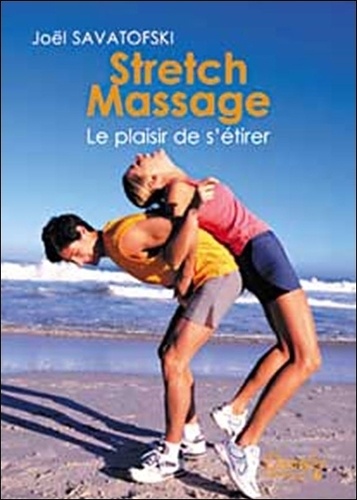 Stretch Massage - Le Plaisir De S'étirer