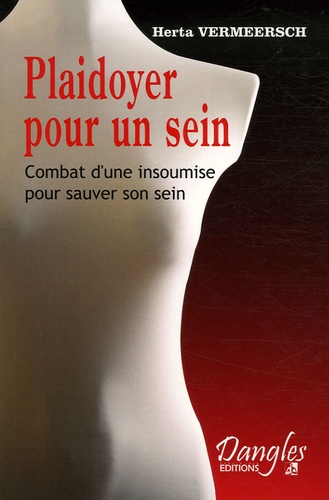 Plaidoyer Pour Un Sein - Ma Lutte Contre La Mammectomie
