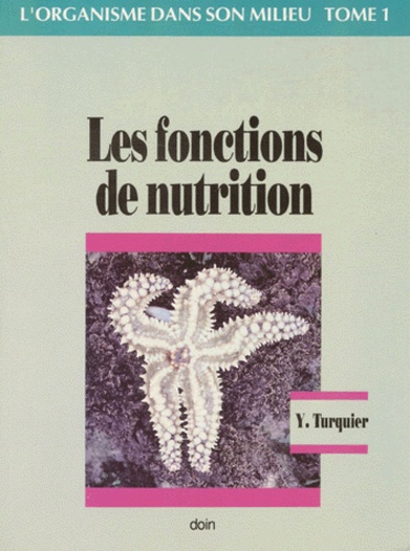 L'organisme Dans Son Milieu - Tome 1, Les Fonctions De Nutrition