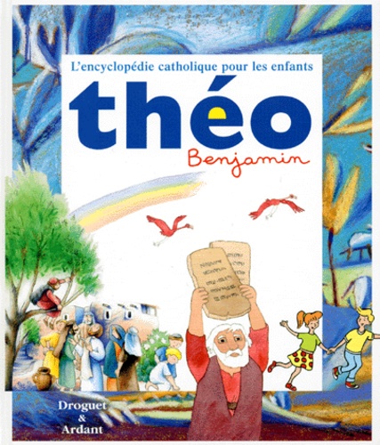 Théo Benjamin - L'encyclopédie Catholique Pour Les Enfants