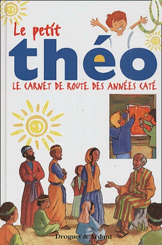 Le Petit Theo - Le Carnet De Route Des Annees Cate