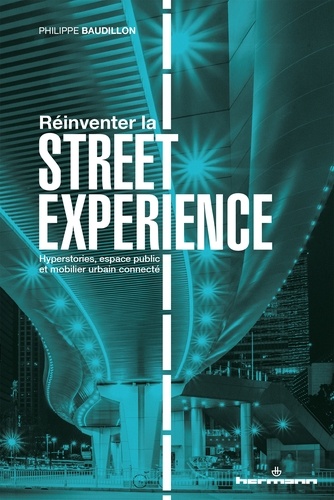 Réinventer La "Street Experience - Hyperstories, Espaces Publics Et Mobilier Urbain Connecté