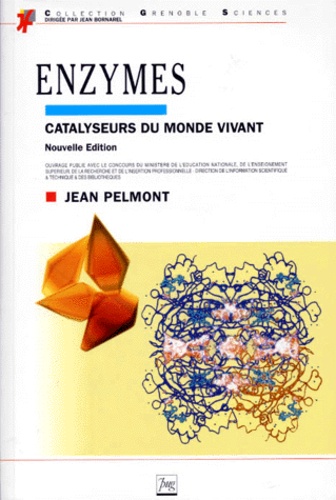 Enzymes - Catalyseurs Du Monde Vivant