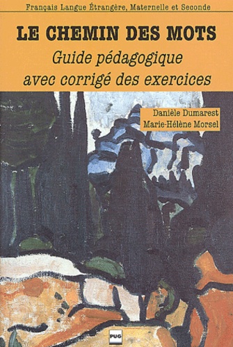 Le Chemin Des Mots - Livret Pédagogique Avec Corrigé Des Exercices
