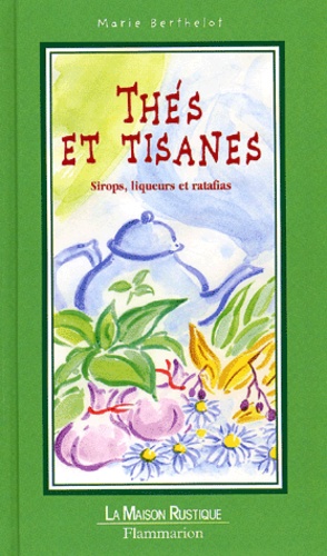 Thés Et Tisanes - Sirops, Liqueurs Et Ratafias