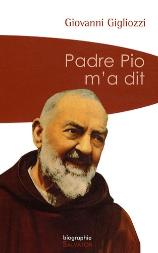Padre Pio M'a Dit