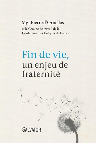 Fin De Vie - Un Enjeu De Fraternité