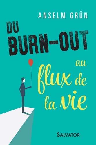 Du Burn-Out Au Flux De La Vie