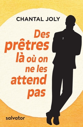 Des Prêtres Là Où On Ne Les Attend Pas