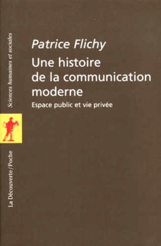 Une Histoire De La Communication Moderne - Espace Public Et Vie Privée