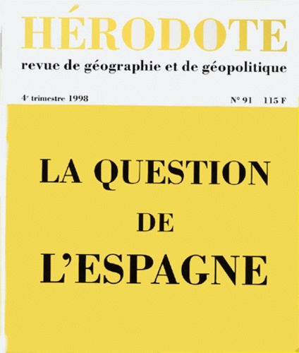 Herodote N° 91 4eme Trimestre 1998 : La Question De L'espagne