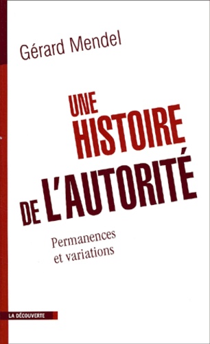 Une Histoire De L'autorité. Permanences Et Variations