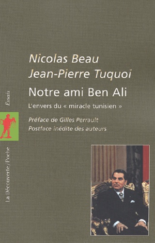 Notre Ami Ben Ali - L'envers Du "Miracle Tunisien