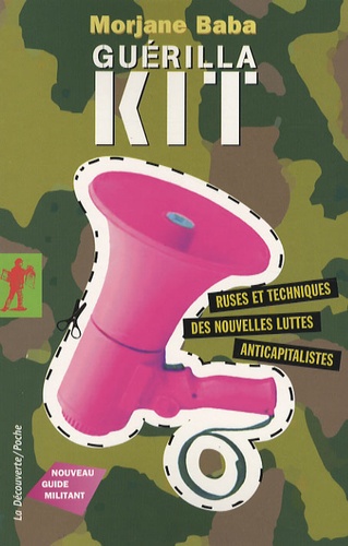 Guérilla Kit - Ruses Et Techniques Des Nouvelles Luttes Anticapitalistes