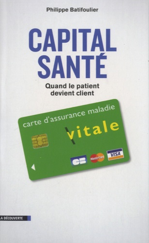 Capital Santé - Quand Le Patient Devient Client