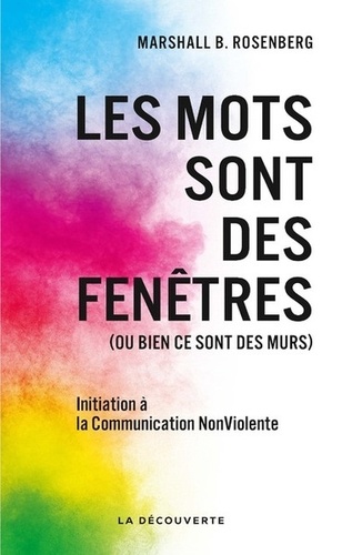 Les Mots Sont Des Fenêtres (Ou Bien Ce Sont Des Murs) - Introduction À La Communication Nonviolente