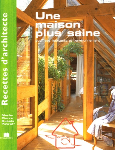 Une Maison Plus Saine - Pour Ses Habitants Et L'environnement