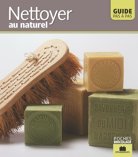 Nettoyer Au Naturel - Guide Pas À Pas